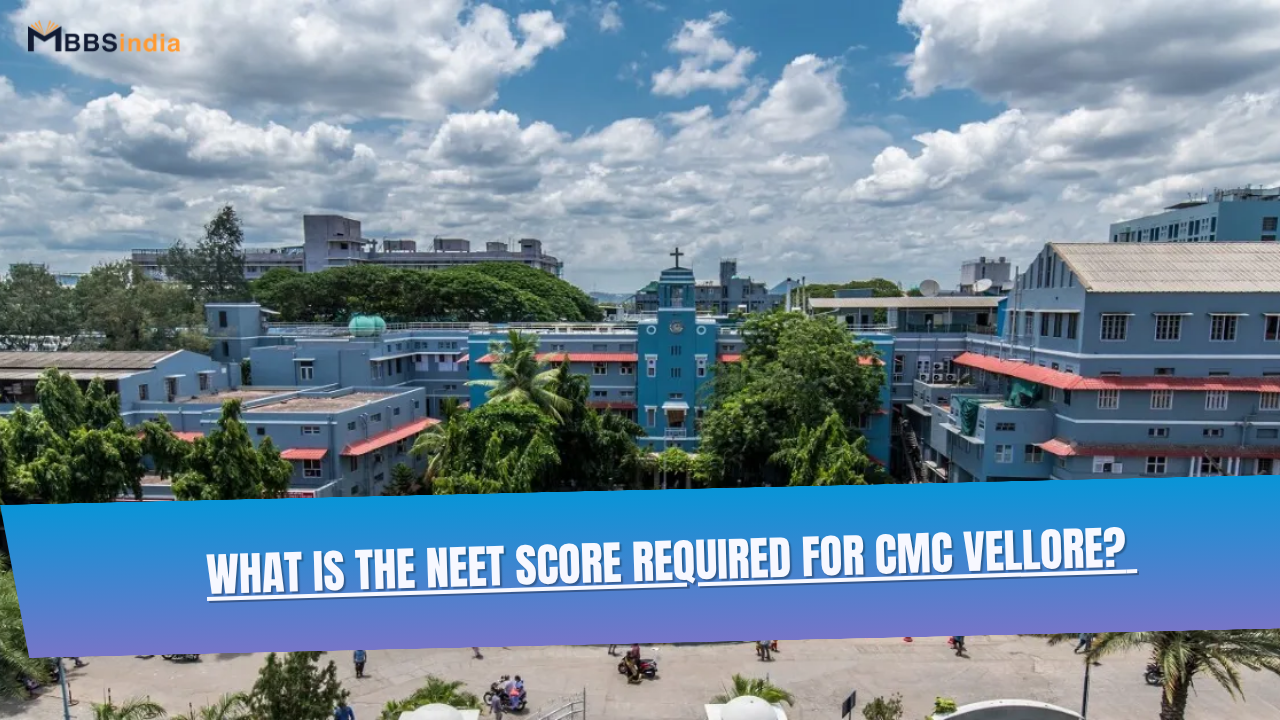 What is the NEET score required for CMC Vellore?